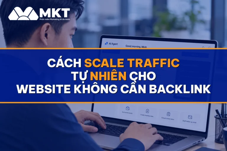 Cách Scale Traffic Tự Nhiên Cho Website Không Cần Backlink