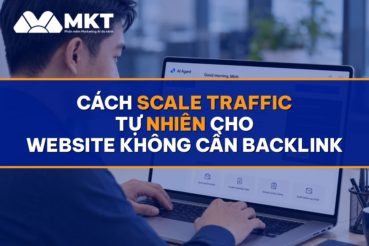 Cách Scale Traffic Tự Nhiên Cho Website Không Cần Backlink
